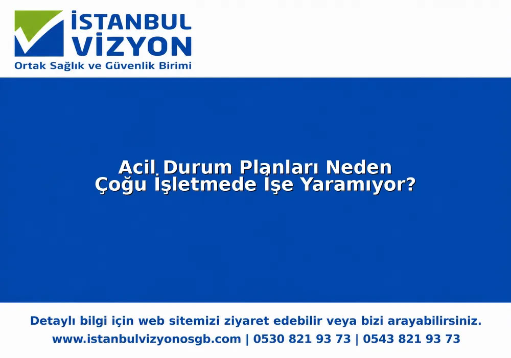 Acil Durum Planları Neden Çoğu İşletmede İşe Yaramıyor?