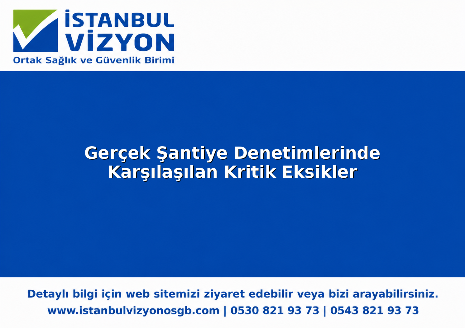 Gerçek Şantiye Denetimlerinde Karşılaşılan Kritik Eksikler